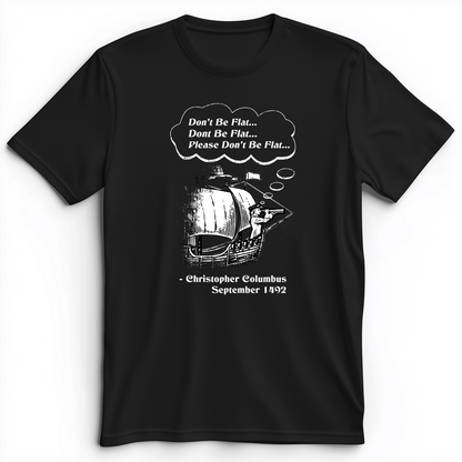 Columbus Don't Be Flat Premium Tee Black / S