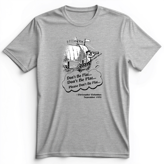 Columbus Don't Be Flat Premium Tee Athletic Heather / S
