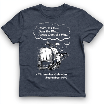 Columbus Don't Be Flat T-Shirt Heather Navy / S