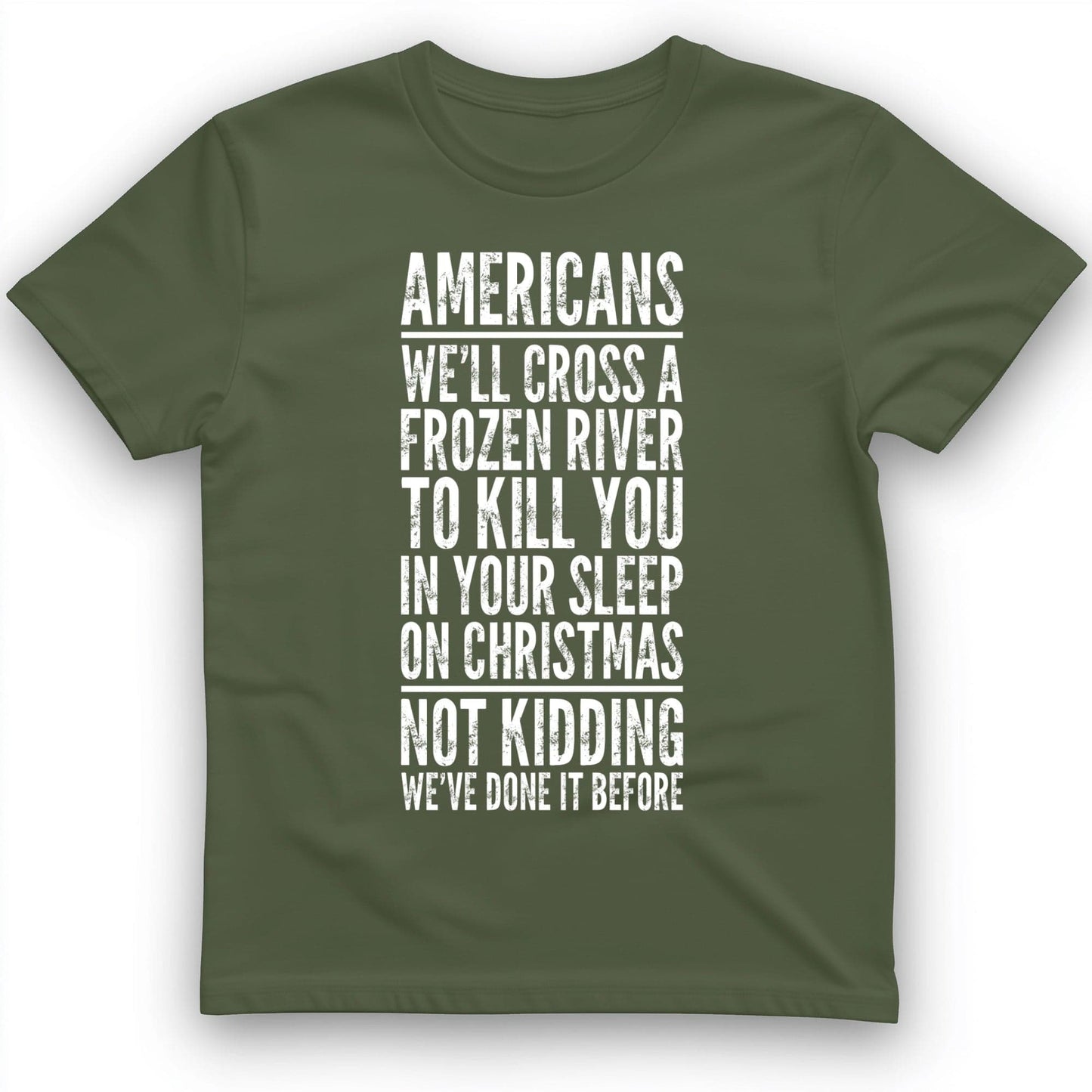 Cross A River On Xmas T-Shirt Military Green / S