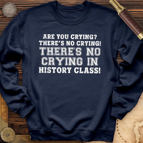 Crying In History Class Crewneck