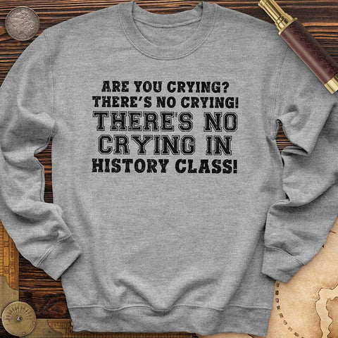 Crying In History Class Crewneck