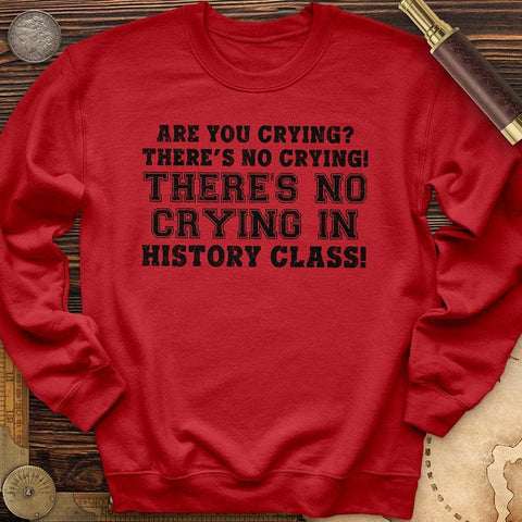 Crying In History Class Crewneck