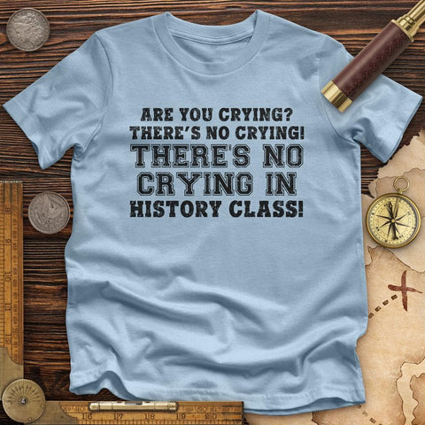 Crying In History Class Premium Quality Tee Light Blue / S