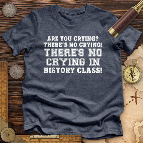 Crying In History Class Premium Quality Tee Heather Navy / S