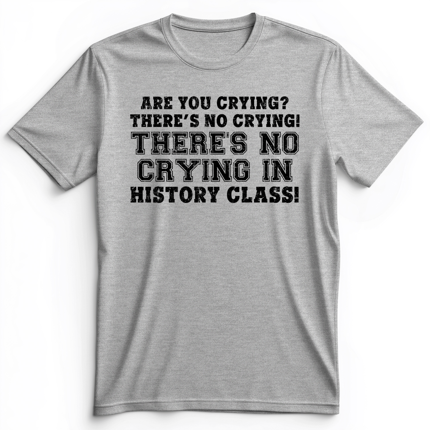 Crying In History Class Premium Tee Athletic Heather / S