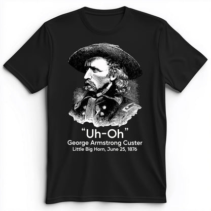 Custer Uh-Oh Premium Tee Black / S