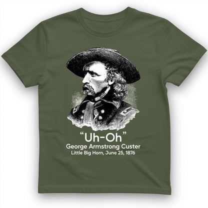 Custer Uh-Oh T-Shirt Military Green / S