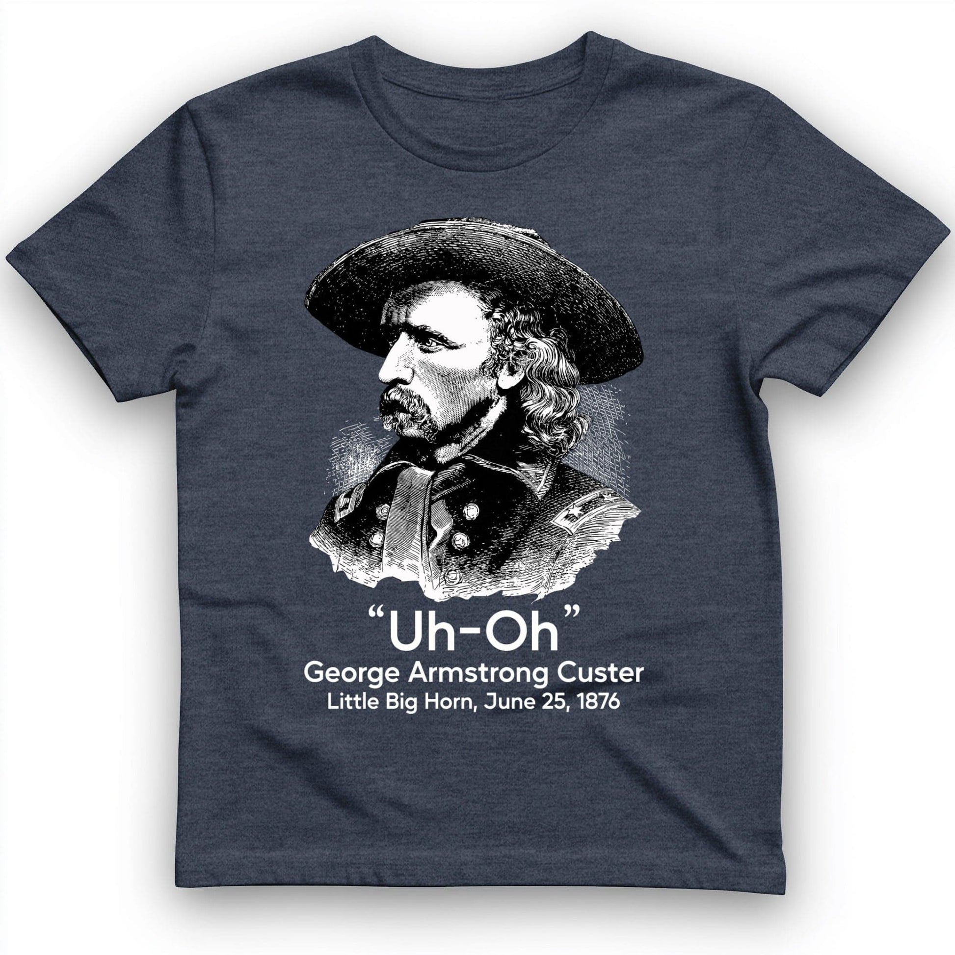 Custer Uh-Oh T-Shirt