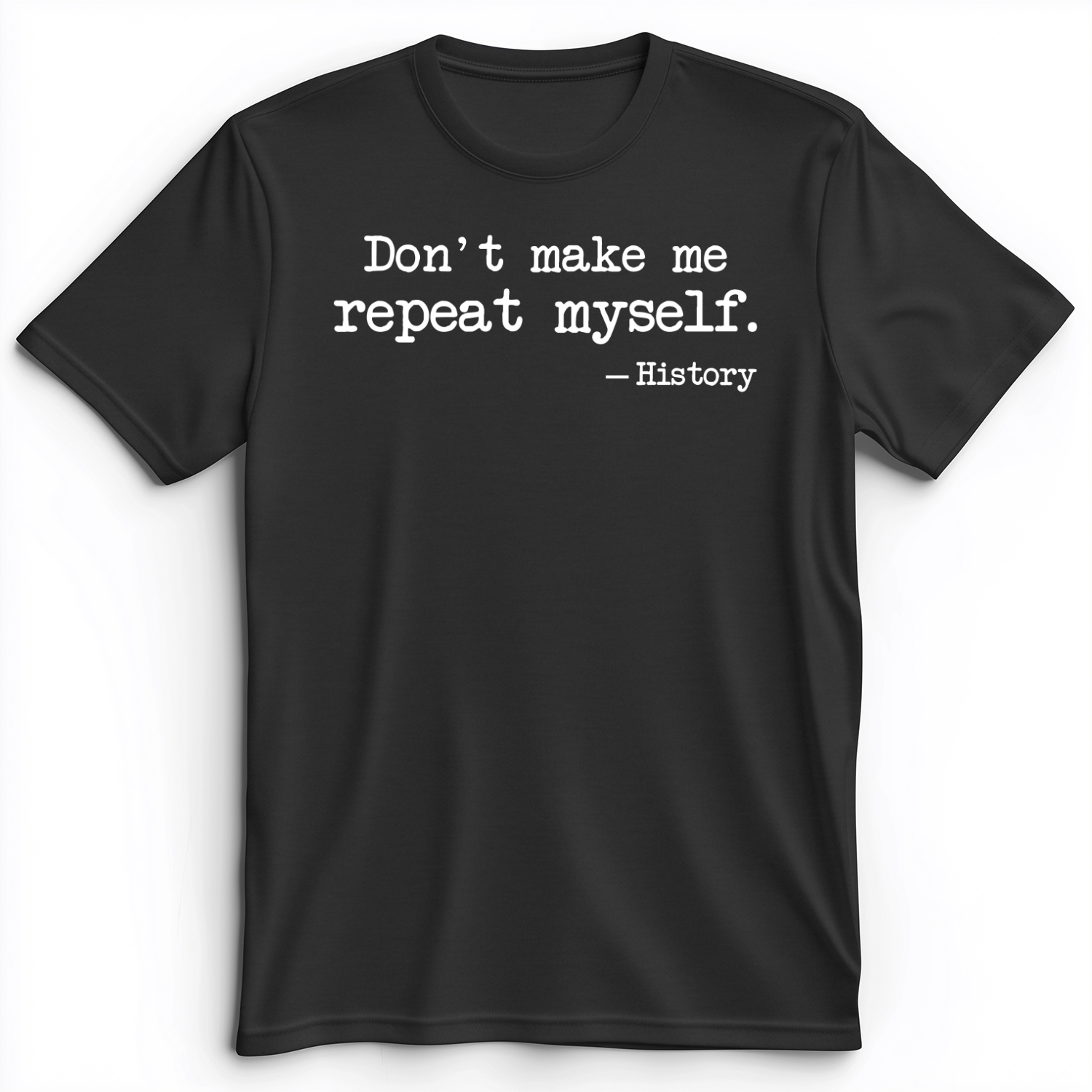 Don't Make Me Repeat Myself Premium Tee Dark Grey Heather / S