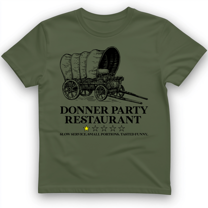 Donner Party Restaurant Review T-Shirt Military Green / S