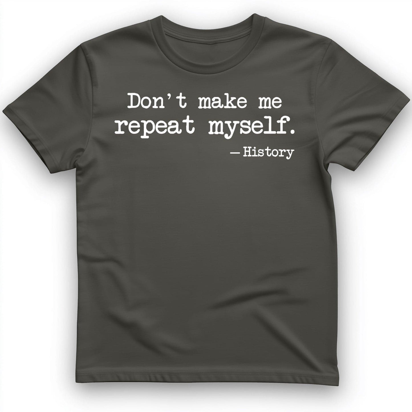 Dont Make Me Repeat Myself T-Shirt Heather Navy / S