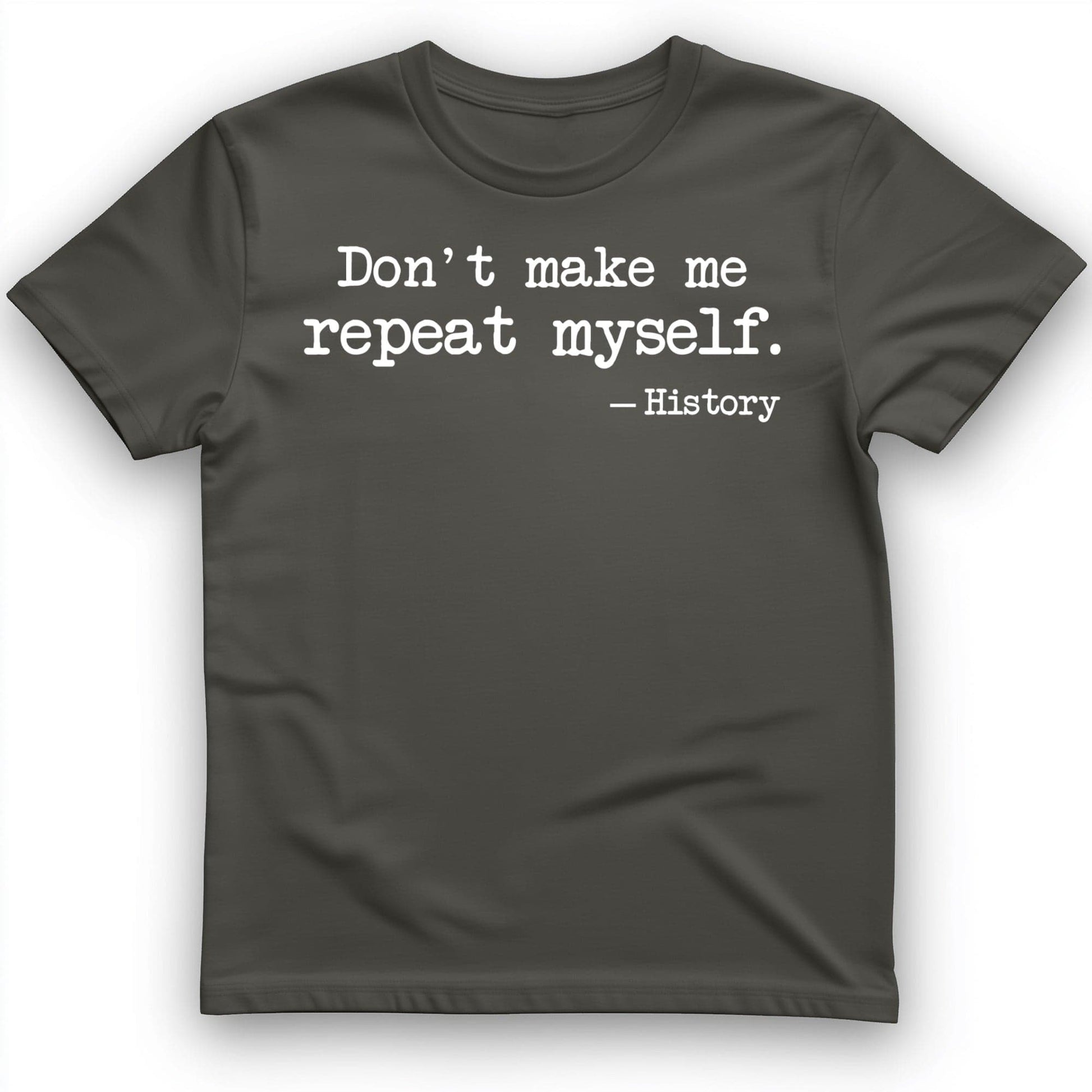 Dont Make Me Repeat Myself T-Shirt Heather Navy / S