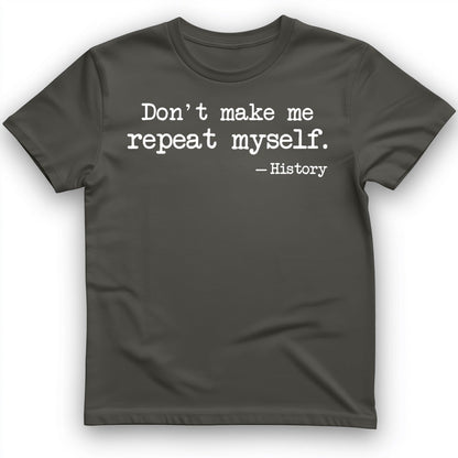 Dont Make Me Repeat Myself T-Shirt Heather Navy / S