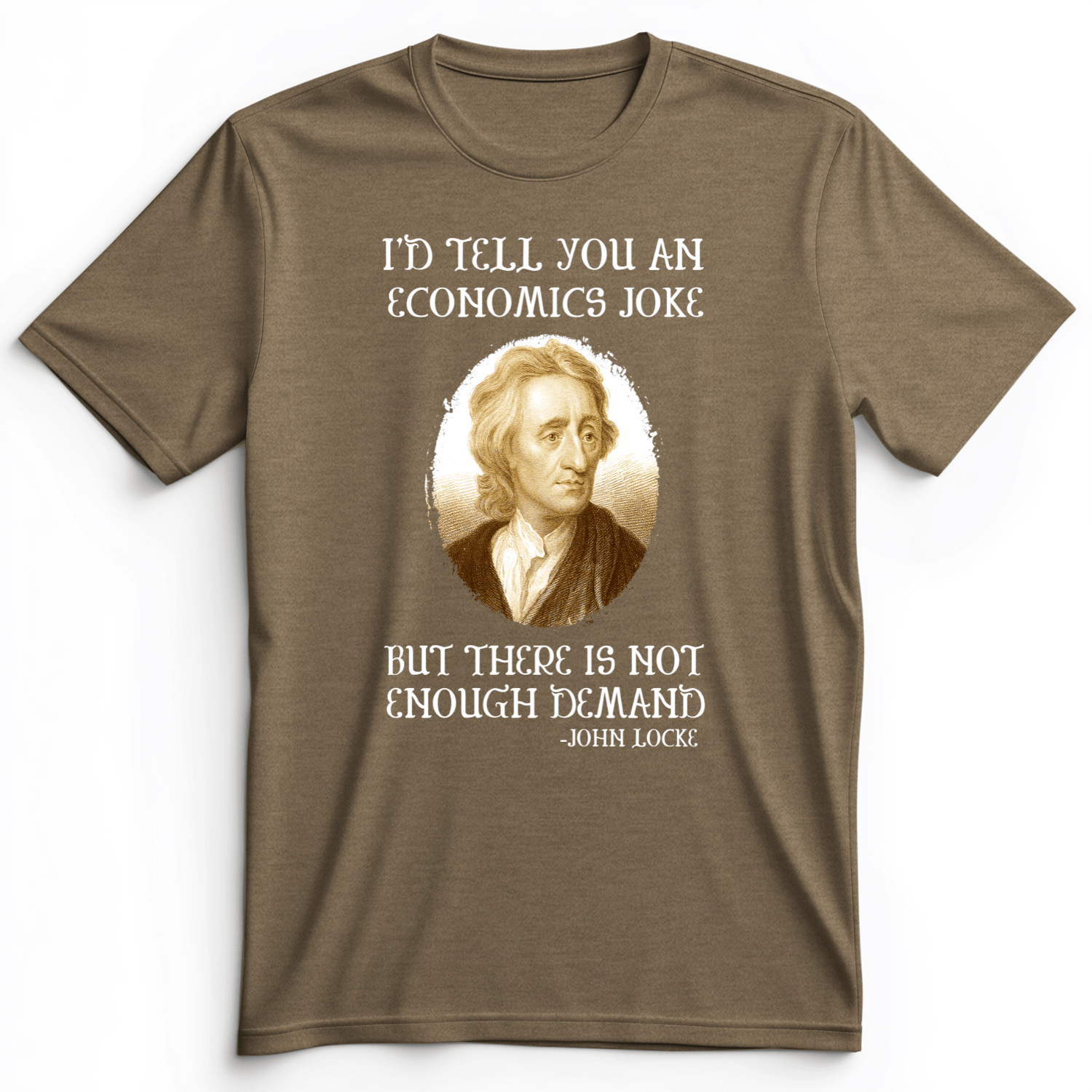 Economics Joke Premium Tee Heather Olive / S
