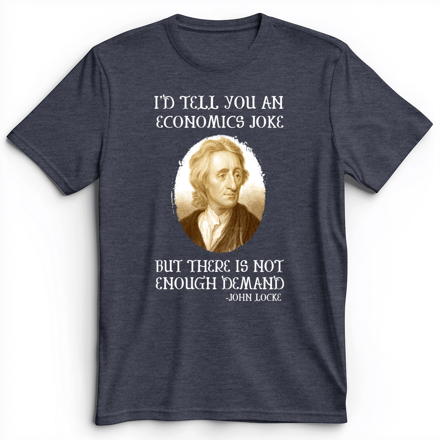 Economics Joke Premium Tee Heather Navy / S