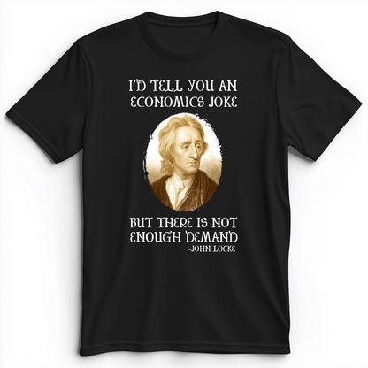 Economics Joke Premium Tee Black / S