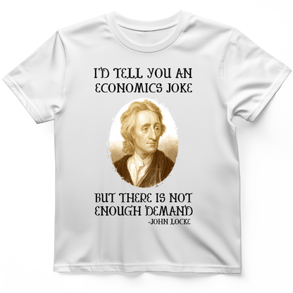 Economics Joke T-Shirt White / S