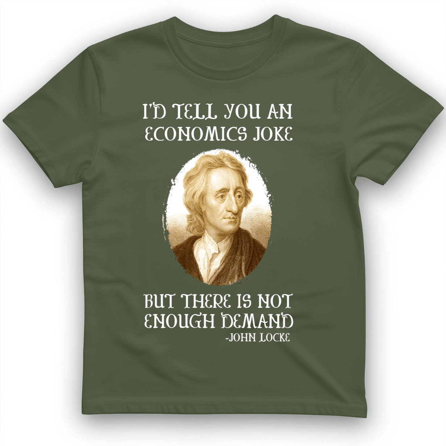 Economics Joke T-Shirt Military Green / S