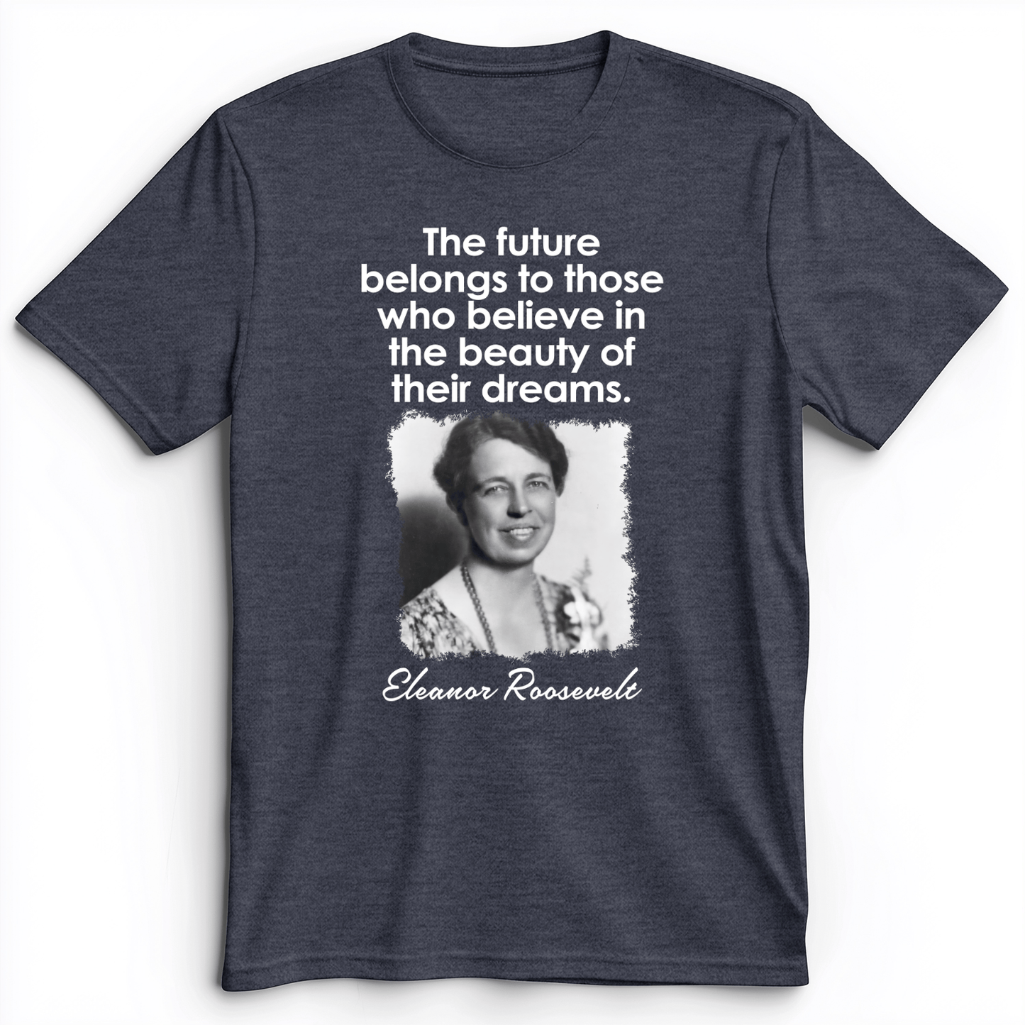 Eleanor Roosevelt Premium Tee Heather Navy / S