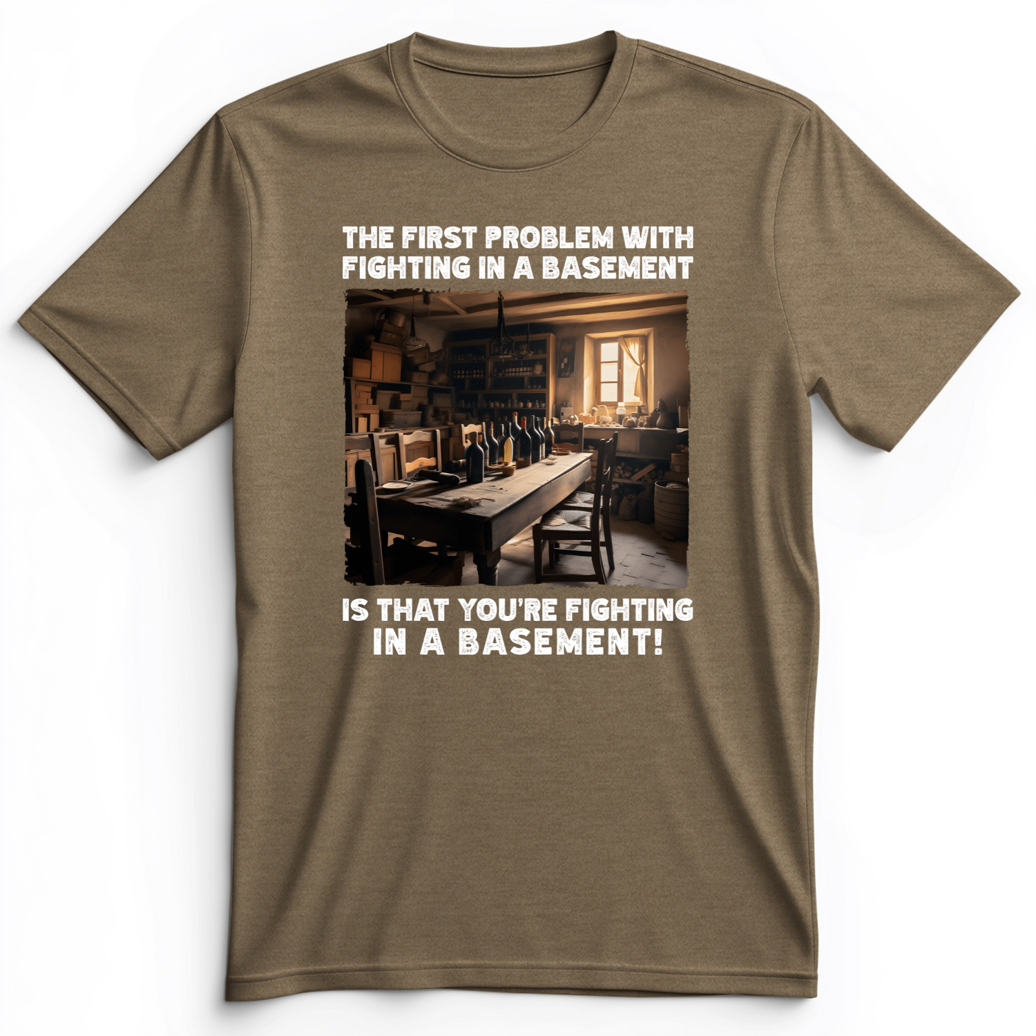 Fighting in a Basement Premium Tee Heather Olive / S