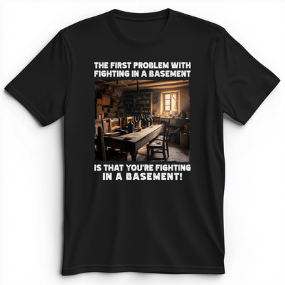 Fighting in a Basement Premium Tee Black / S