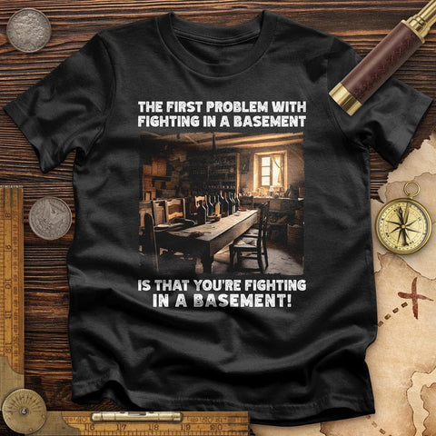 Fighting in a Basement T-Shirt