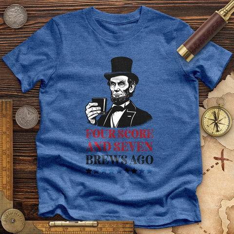 Four Score and Seven Brews Ago High Quality Tee Heather True Royal / S