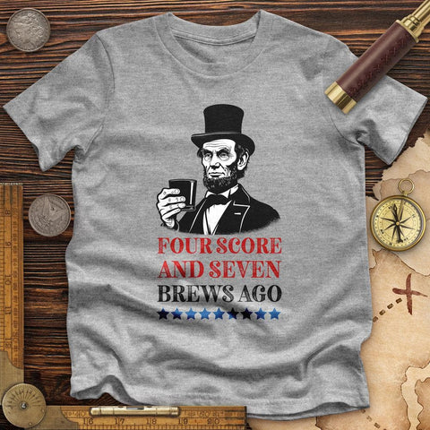 Four Score and Seven Brews Ago High Quality Tee Athletic Heather / S