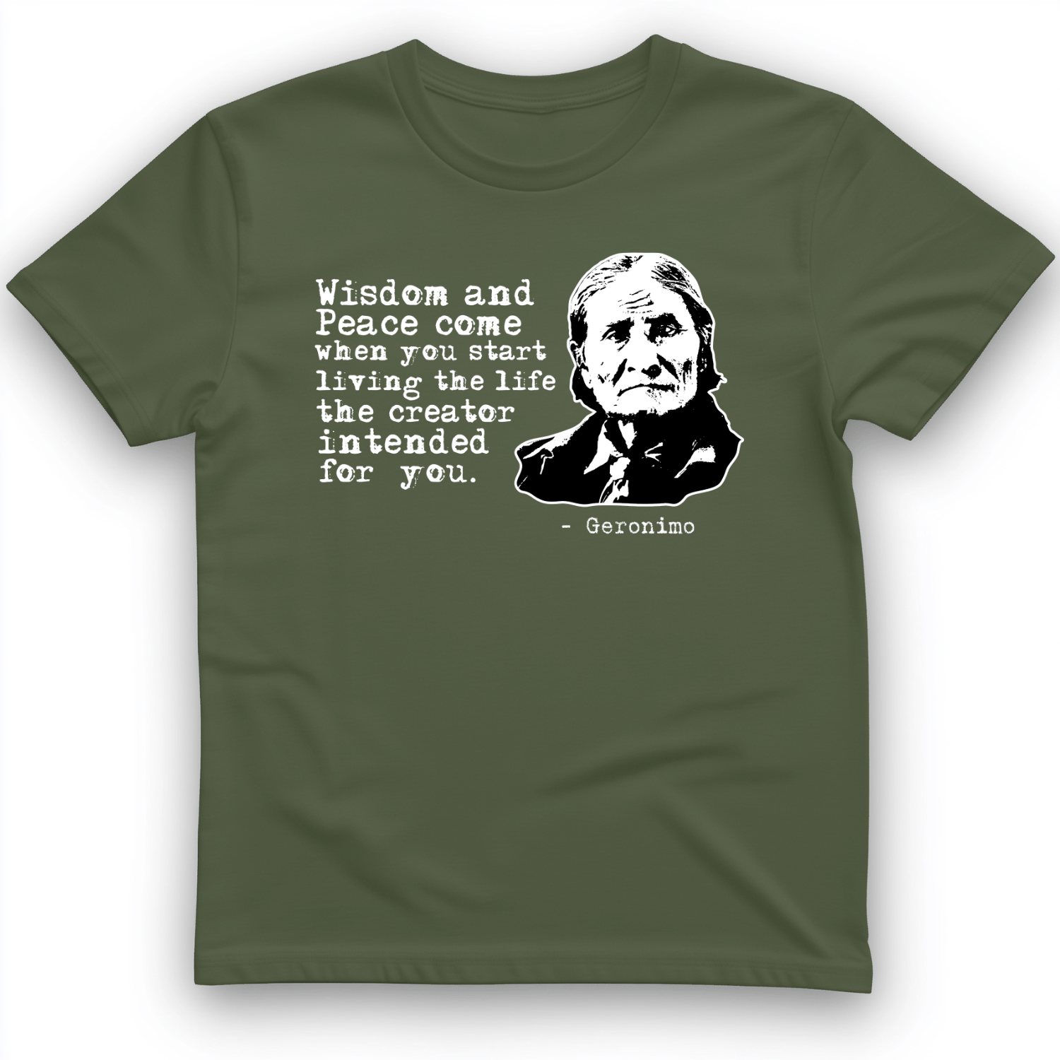 Geronimo Wisdom And Peace T-Shirt Military Green / S