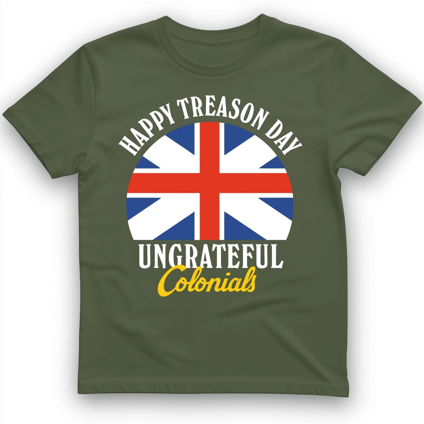 Happy Treason Day T-Shirt Military Green / S