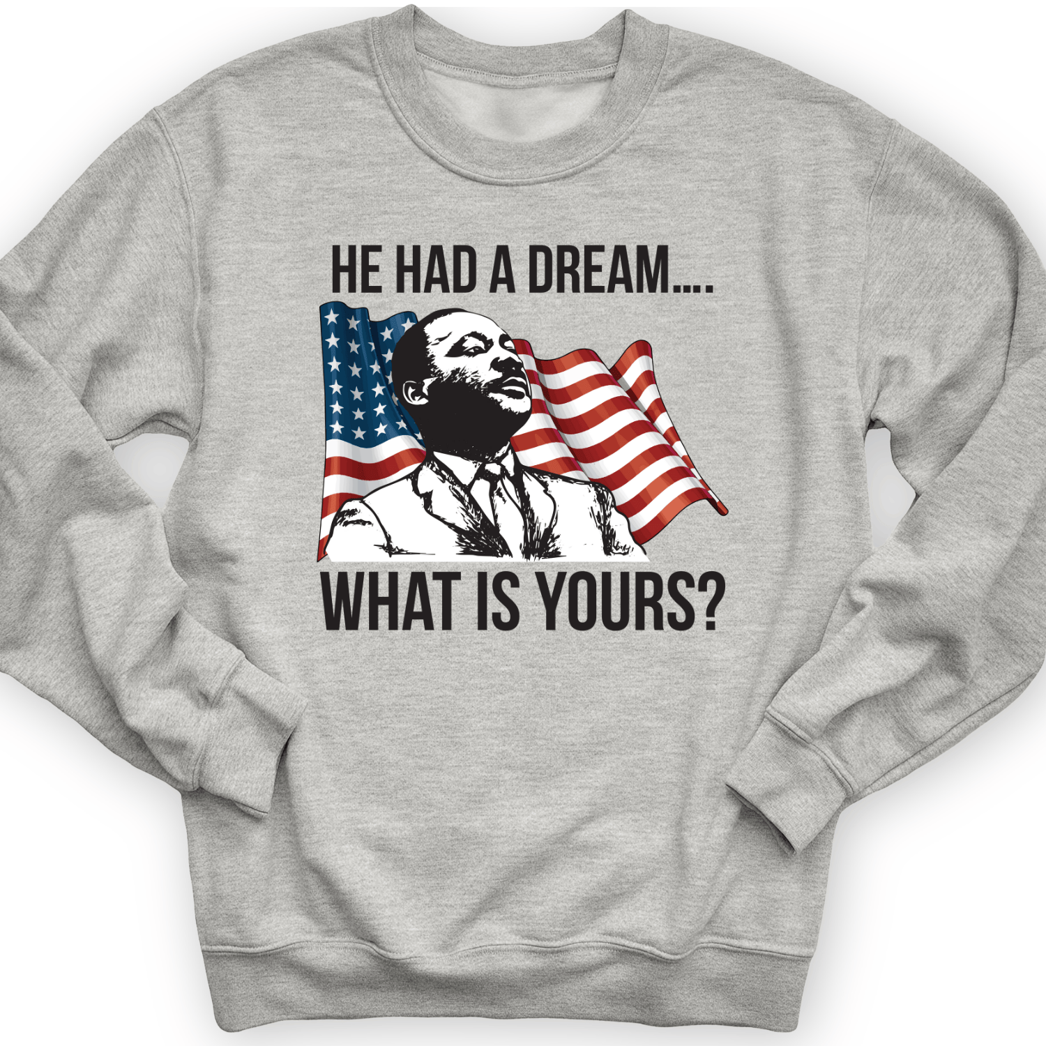 He Had A Dream Crewneck Sport Grey / S