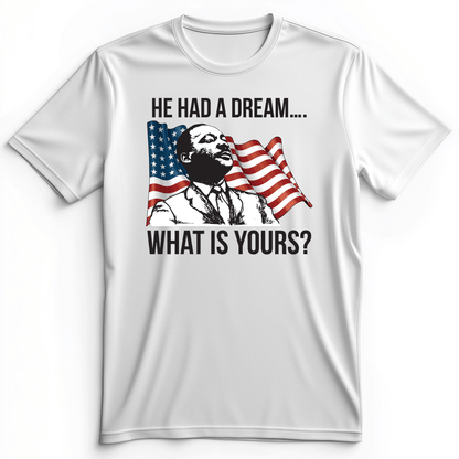 He Had A Dream Premium Tee White / S