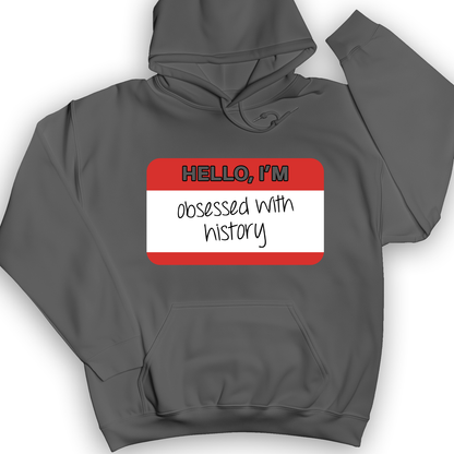 Hello I'm Obsessed With History Hoodie Charcoal / S