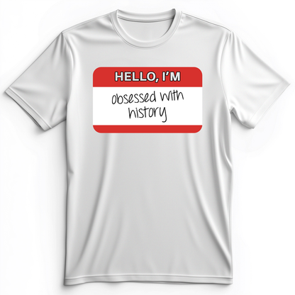 Hello I'm Obsessed With History Premium Tee White / S