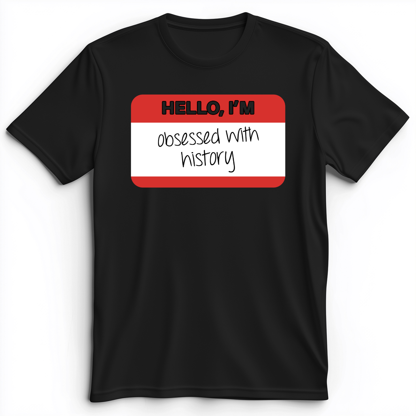 Hello I'm Obsessed With History Premium Tee Black / S