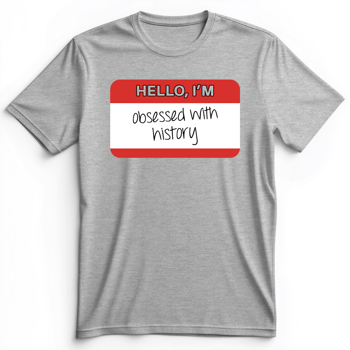 Hello I'm Obsessed With History Premium Tee Athletic Heather / S