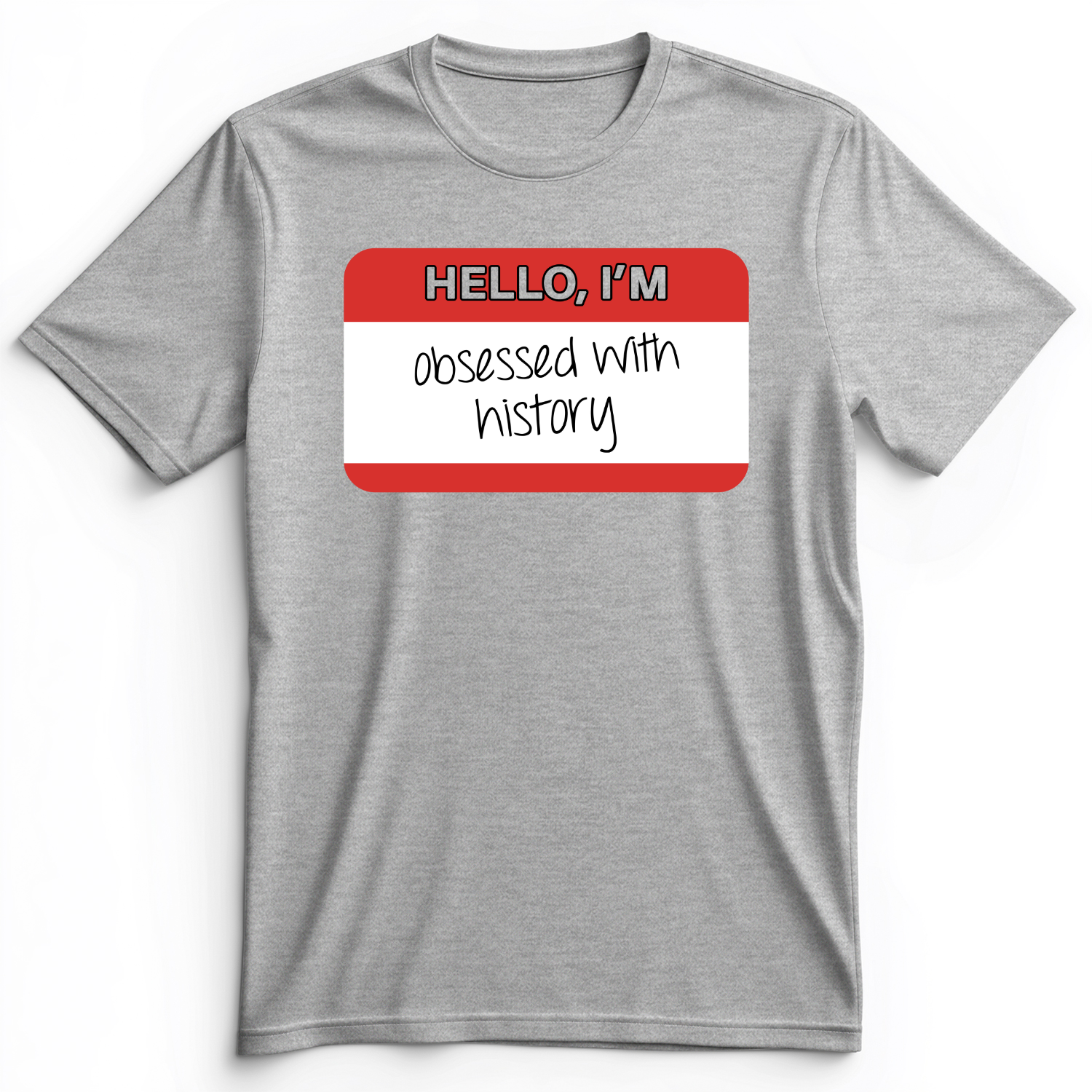 Hello I'm Obsessed With History Premium Tee Athletic Heather / S