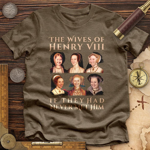 Henry's Wives Premium Quality Tee