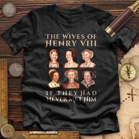 Henry's Wives Premium Quality Tee