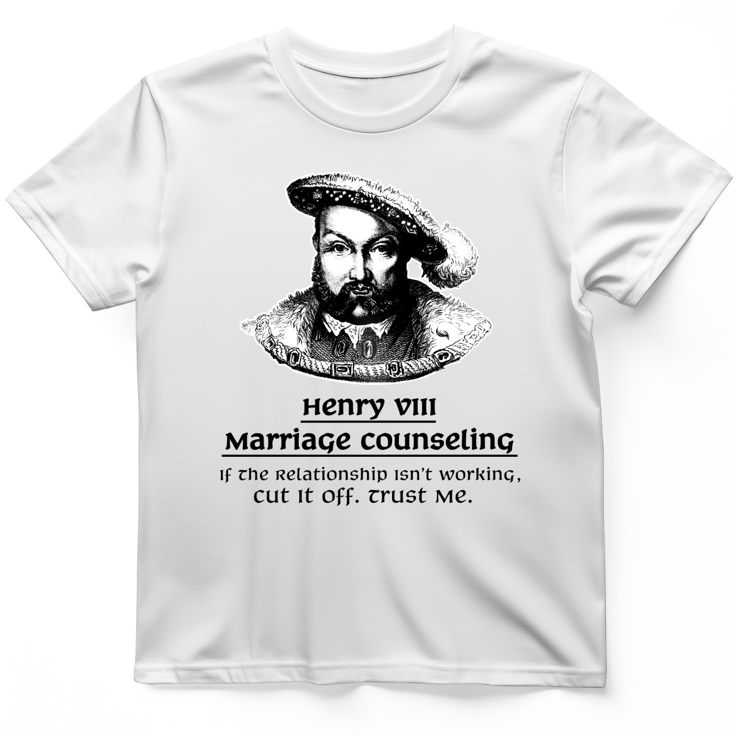 Henry VIII Cut It Off T-Shirt White / S