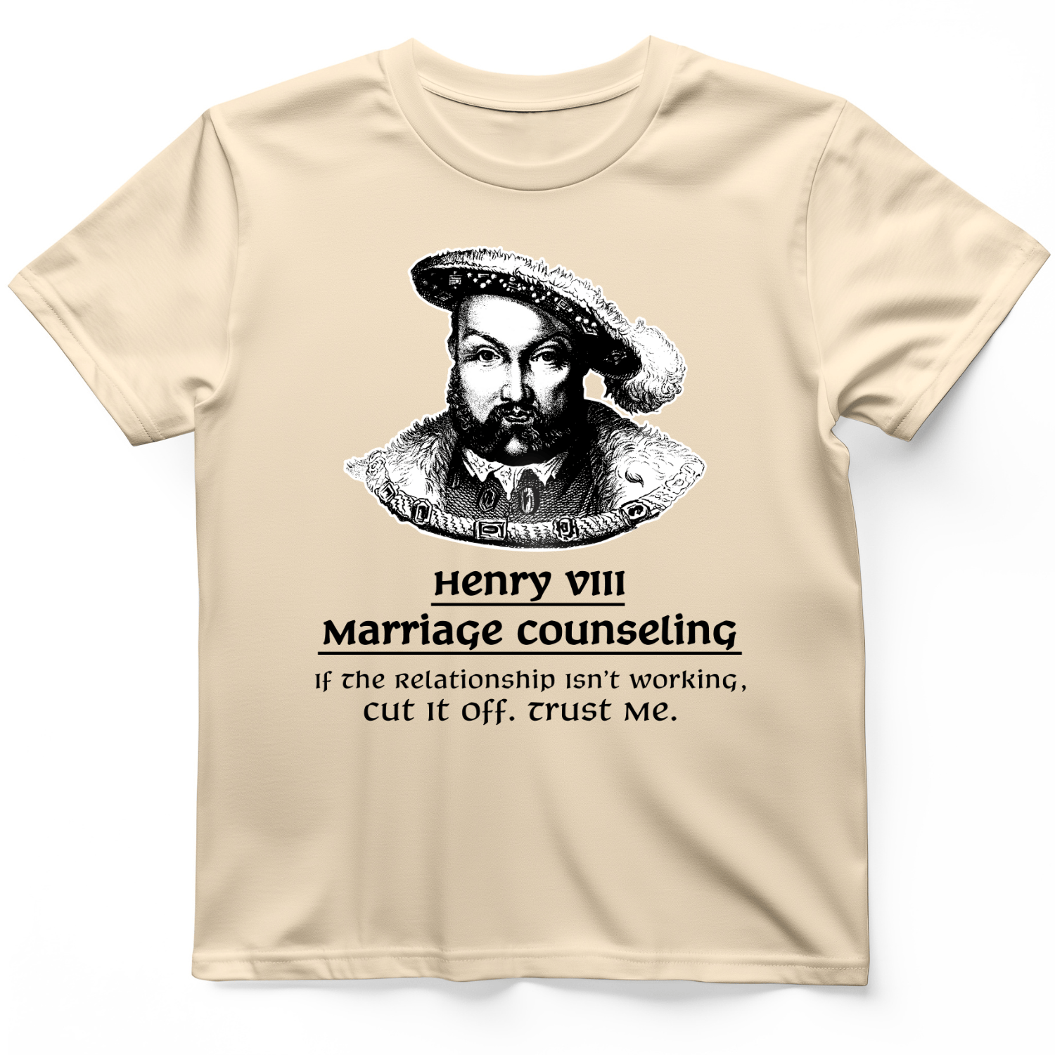 Henry VIII Cut It Off T-Shirt Natural / S