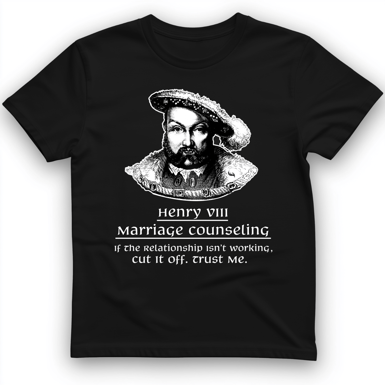 Henry VIII Cut It Off T-Shirt Black / S