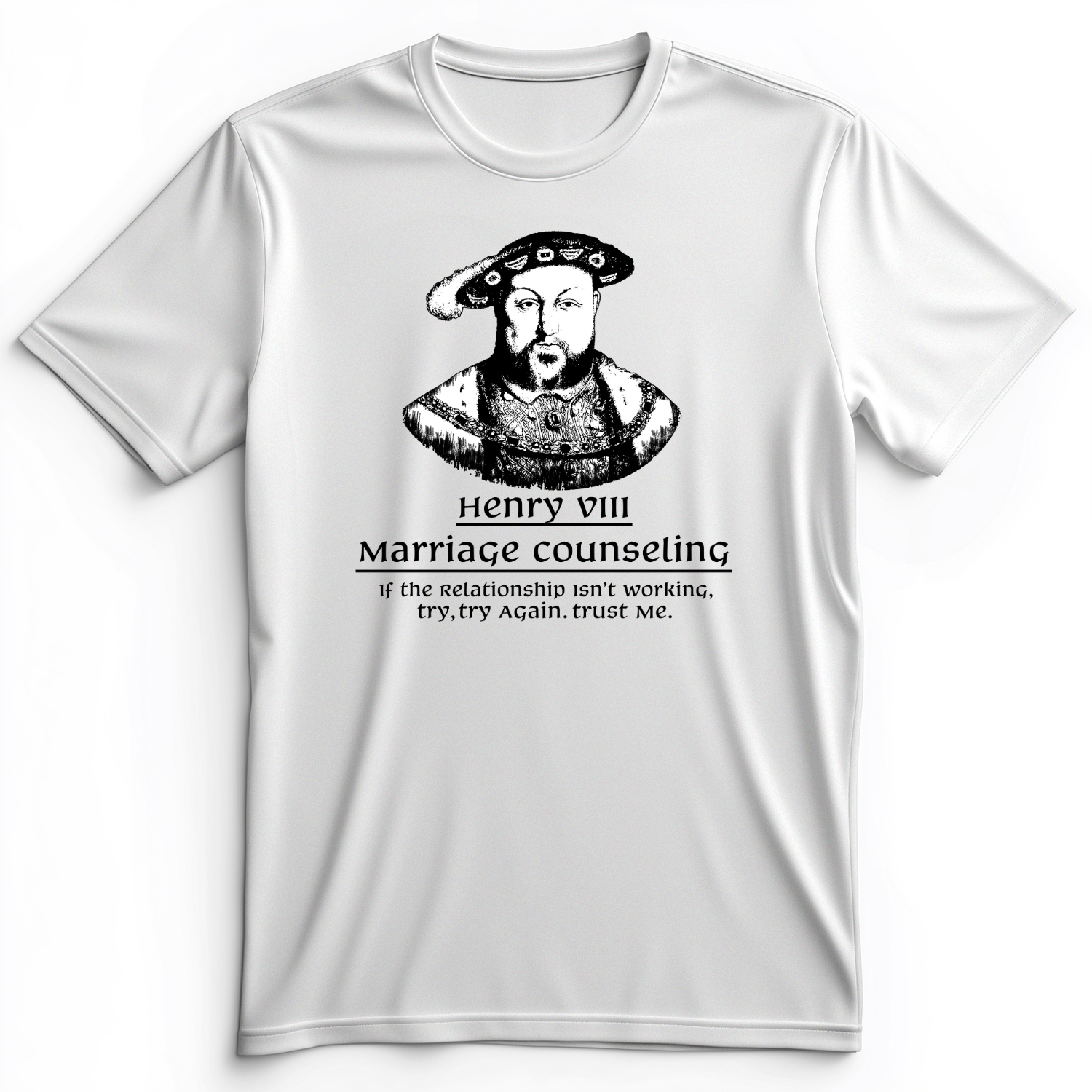 Henry VIII Try Again Premium Tee White / S