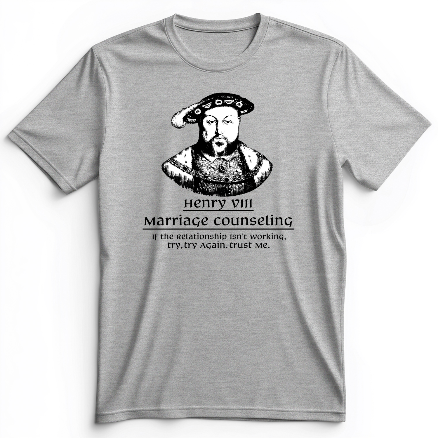 Henry VIII Try Again Premium Tee Athletic Heather / S