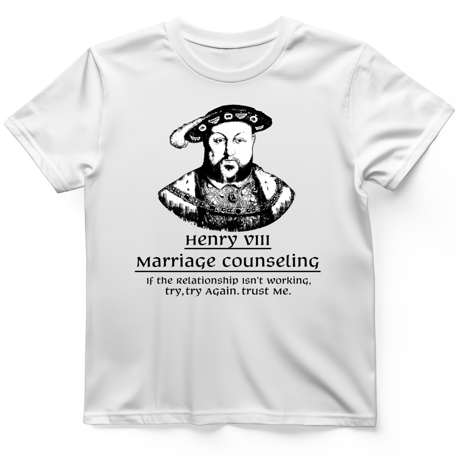 Henry VIII Try Again T-Shirt White / S