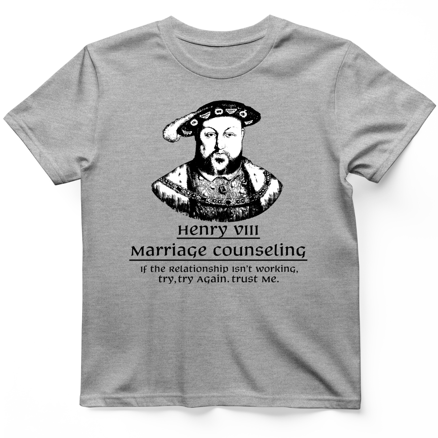 Henry VIII Try Again T-Shirt Sport Grey / S