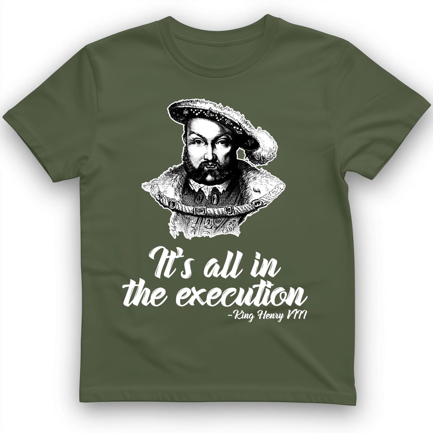 Henry Vlll Execution T-Shirt Military Green / S