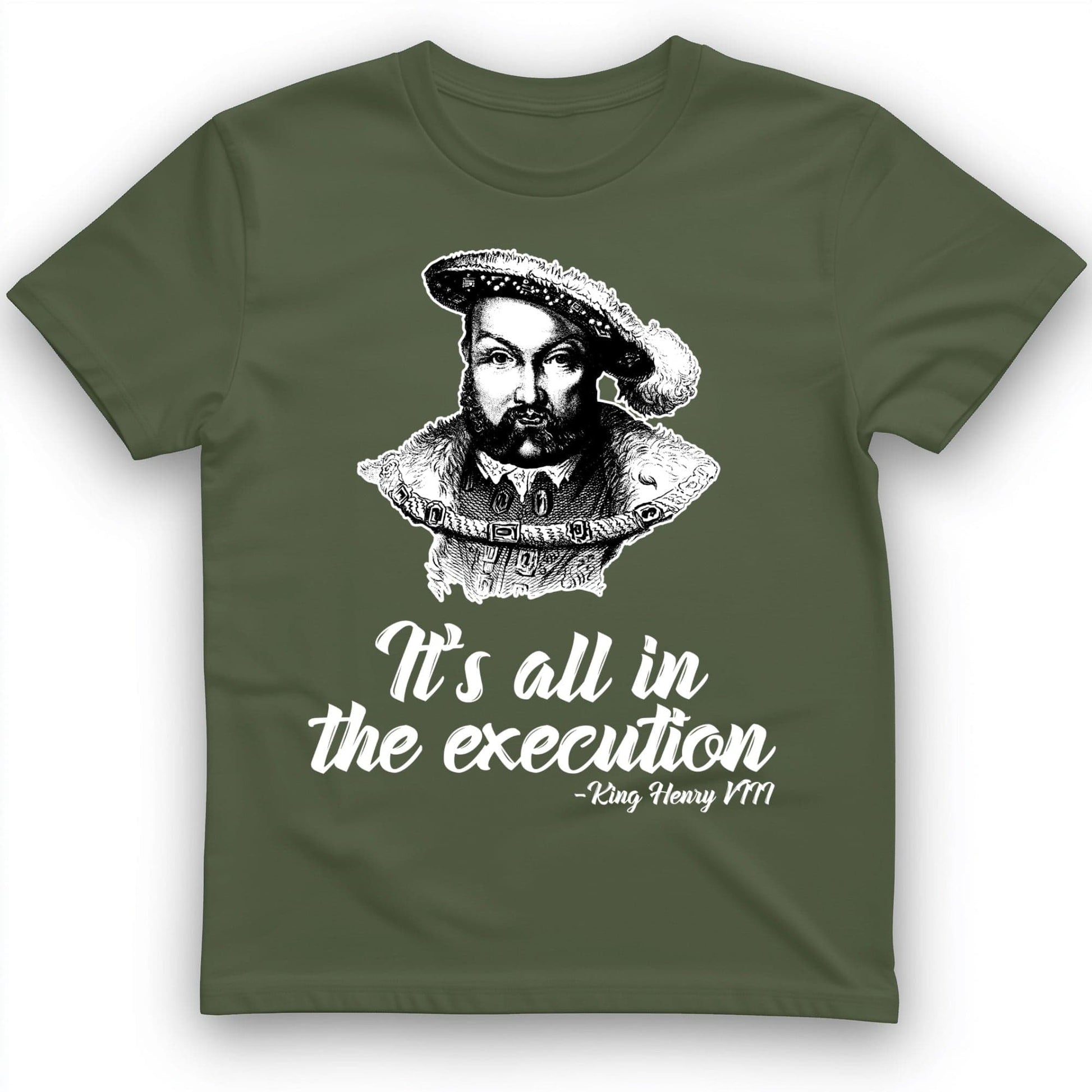 Henry Vlll Execution T-Shirt Military Green / S