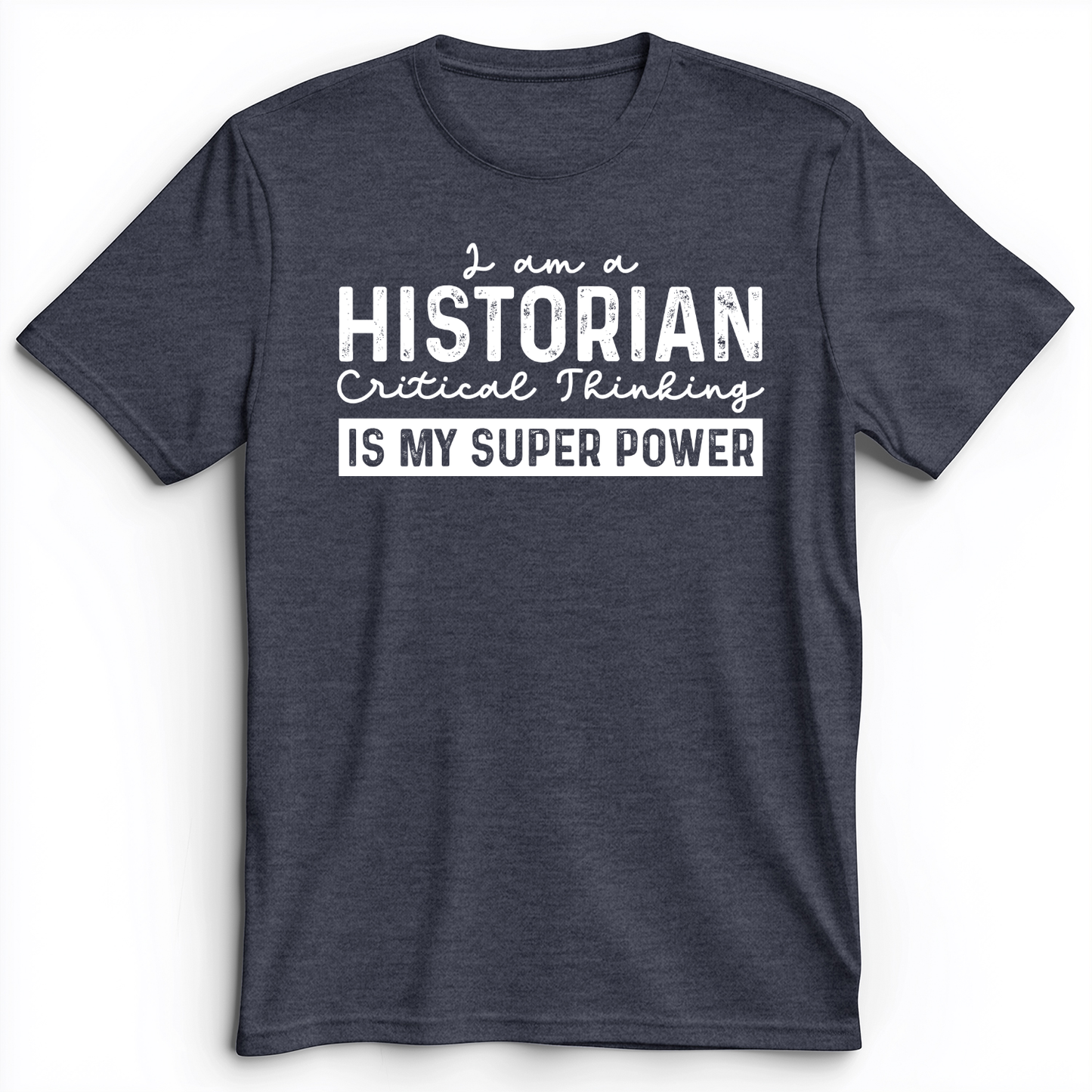Historian Critical Thinking Premium Tee Heather Navy / S